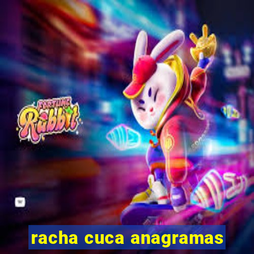 racha cuca anagramas